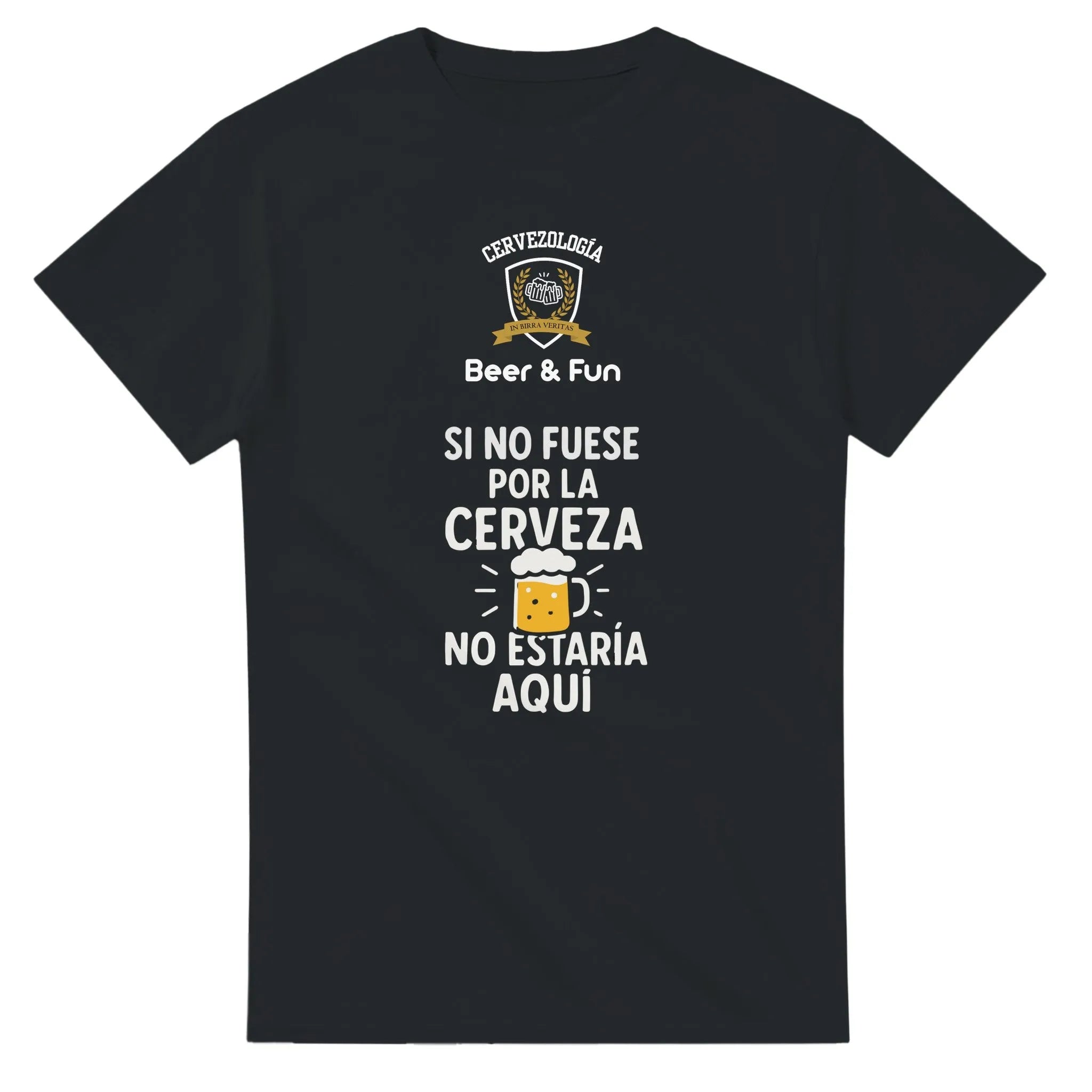 Camiseta cervecera manga corta Si no fuese por la cerveza, no estaría aquí  cervezología