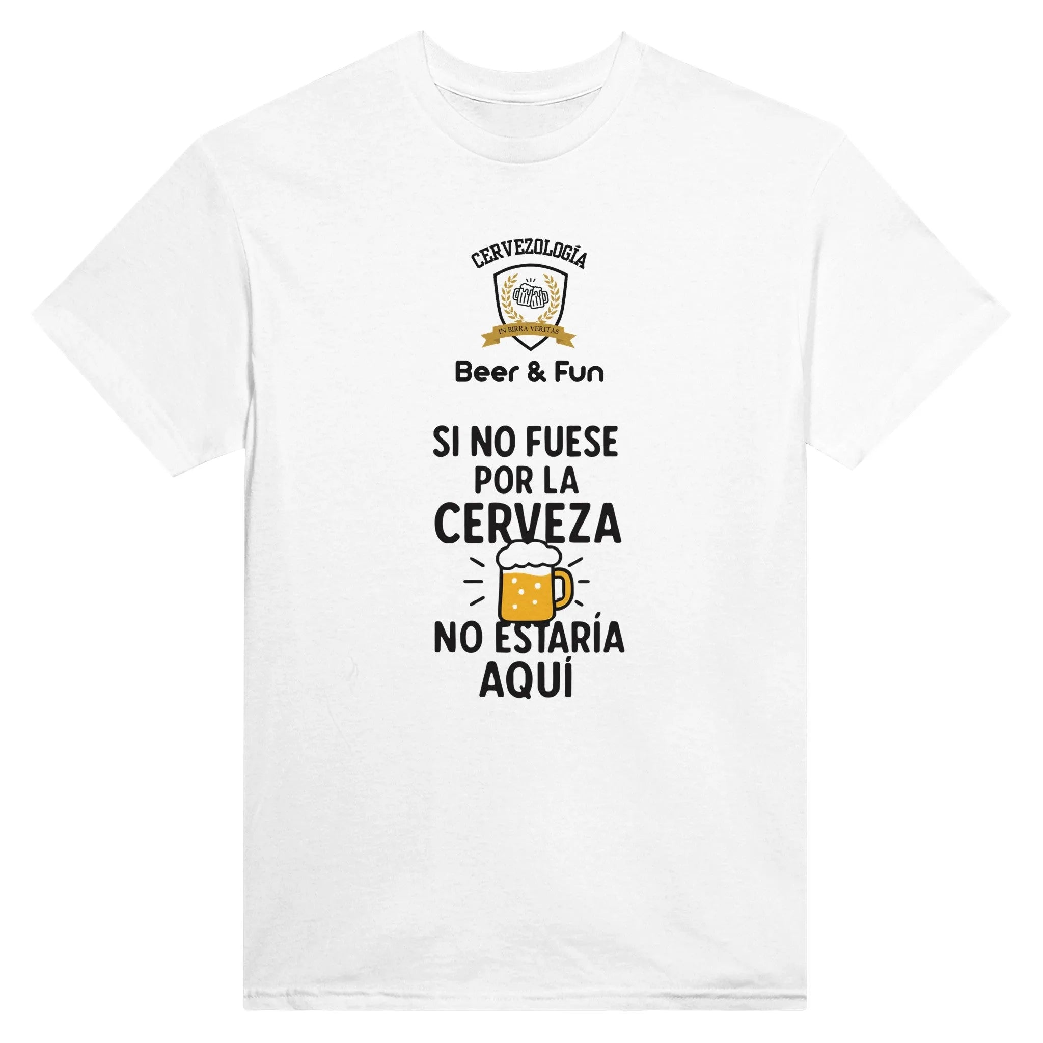 Camiseta cervecera manga corta Si no fuese por la cerveza, no estaría aquí  cervezología
